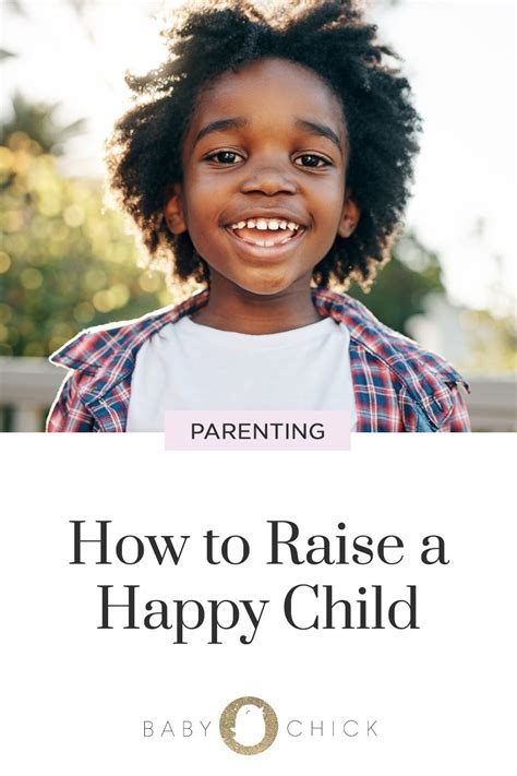 How To Raise A Happy Child Happy Kids Motherhood Inspiration Happy Baby