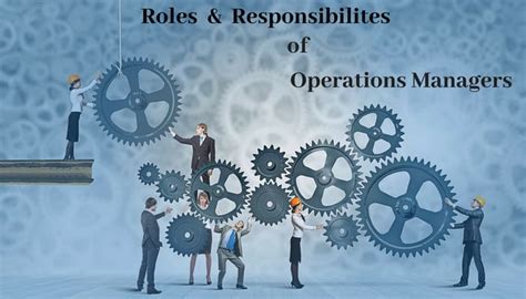 Roles And Responsibilities Of Operation Manager In An Organization