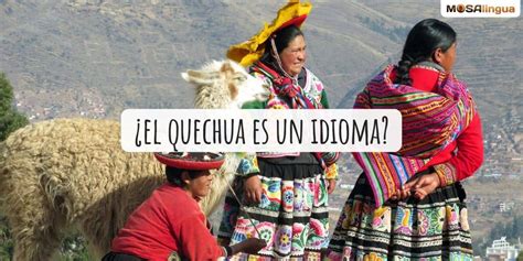 ¿el Quechua Es Un Idioma Mosalingua