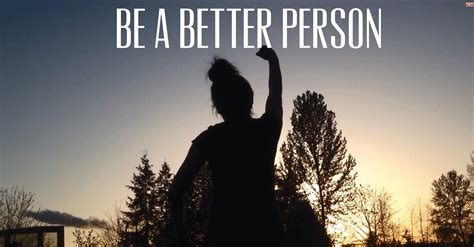 14 Ways To Become A Better Person