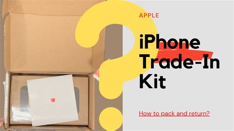 Apple Trade In Kit For Iphone How To Pack And Send Your Old Device