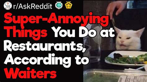 Waiters Share The Most Annoying Things Customers Do Youtube