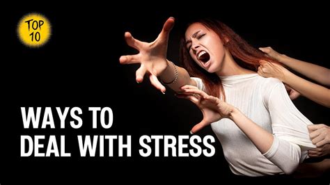 top 10 ways to deal with stress youtube