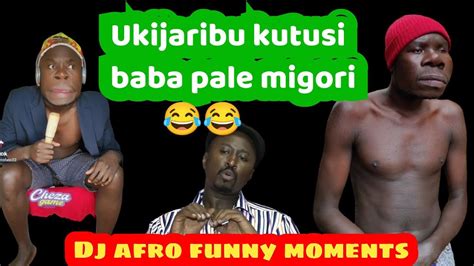Ukitusi Baba Pale Migori Dj Afro Funny Moments Dj Afro Hindi