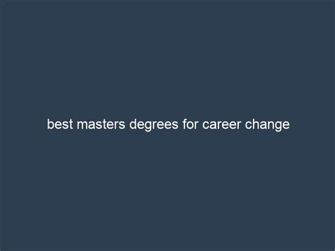Best Masters Degrees For Career Change Ca Headline