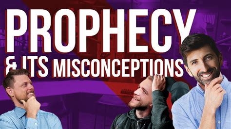 Misconceptions About Modern Prophecy Youtube
