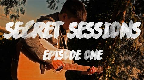 Secret Sessions 001 Youtube