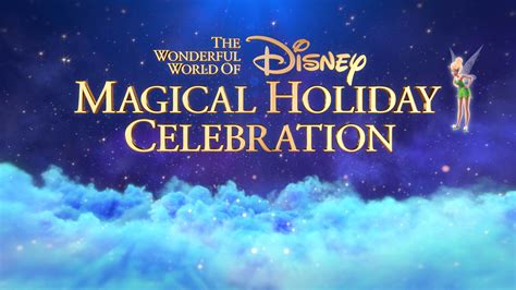 Watch The Wonderful World Of Disney Magical Holiday Celebration Now