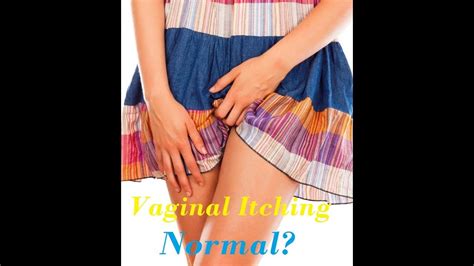 Vaginal Itching Youtube