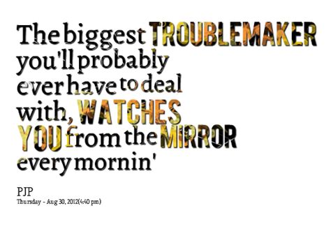 We've found 0 authors and 5 quotes for the term troublemaker Family Trouble Makers Quotes. QuotesGram