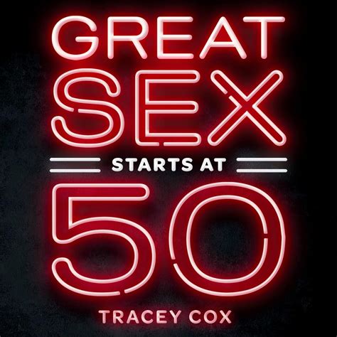 Great Sex Starts At 50 Audiobook By Tracey Cox — Download Now