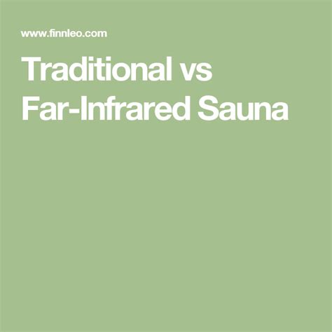 Traditional Vs Far Infrared Sauna Infrared Sauna Sauna Infrared