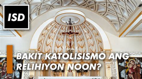 Bakit Katolisismo Ang Relihiyon Noon Dokumentaryo 10 Scb Youtube