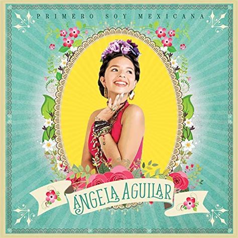 for grammy nominated singer Ángela aguilar being mexican american is her superpower