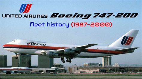 United Airlines Boeing 747 200 Fleet History 1987 2000 Youtube