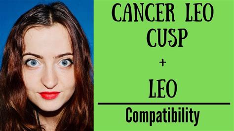 Cancer Leo Cusp Leo Compatibility Youtube