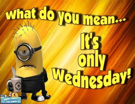 Minion Happy Wednesday Quotes Wednesday Quotes Work Quotes Funny