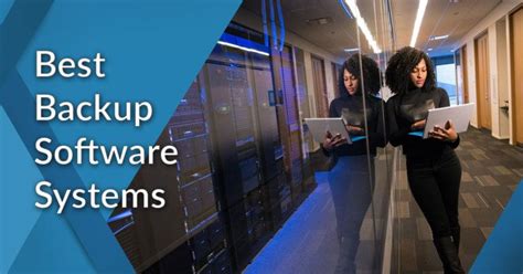 15 Best Backup Software Systems Comparison Of Popular Solutions