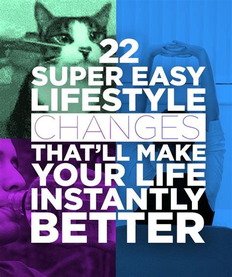 22 Easy Lifestyle Changes Thatll Make You Feel Instantly Better