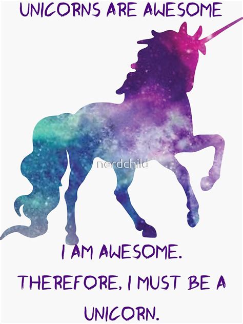 Unicorns Are Awesome I Am Awesome Therefore I Must Be A Unicorn