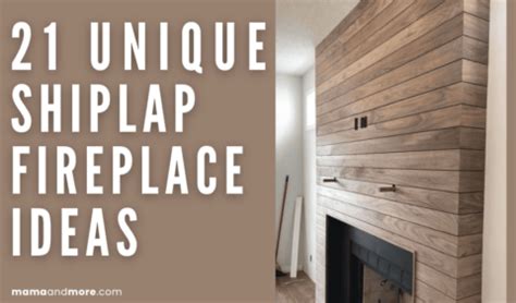 21 Unique Modern Shiplap Fireplace Ideas To Make Your Own Mama