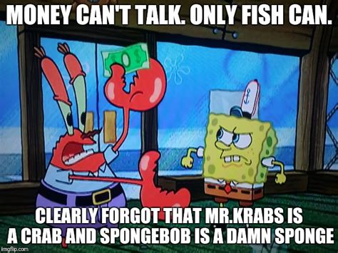 12 Spongebob Memes Mr Krabs Factory Memes