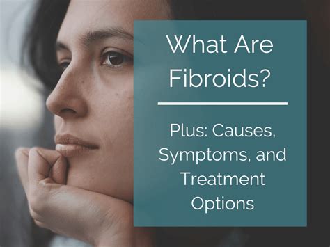 What Are Fibroids Plus Causes Symptoms And Treatment Options