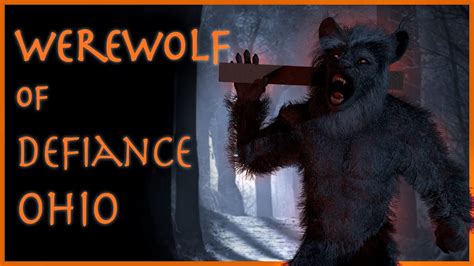 Werewolf Of Defiance Ohio Dogman Narratives Youtube