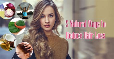 Hair loss can have many causes. 5 Natural Ways to Reduce Hair Loss - Expert advice from ...