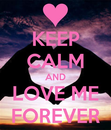Keep Calm And Love Me Forever Poster Gilberto Keep