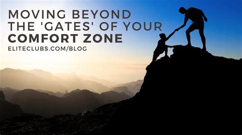 Moving Beyond The Gates Of Your Comfort Zone