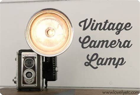 How To Turn A Vintage Camera Into A Lamp Lovely Etc