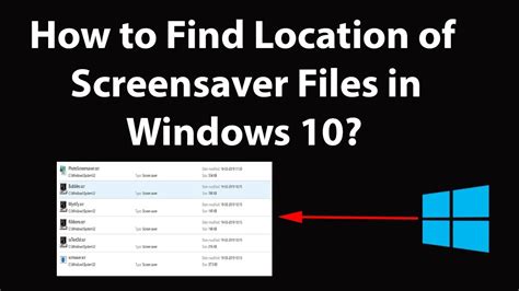 How To Find Location Of Screensaver Files In Windows 10 Youtube