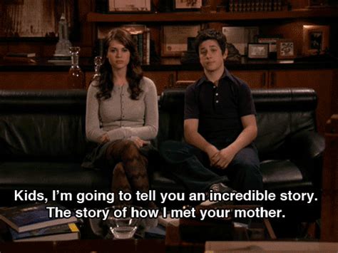 How I Met Your Mother Quotes Kids Im Going To Tell