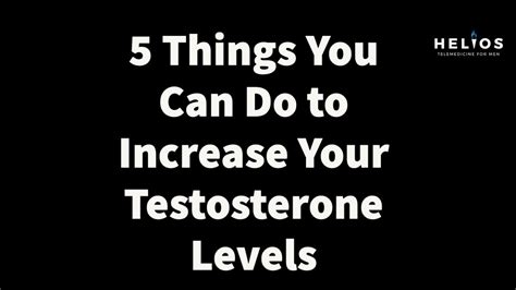 5 Things You Can Do To Increase Your Testosterone Levels Youtube