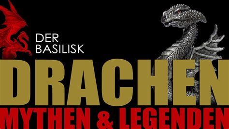 Drachen Mythen And Legenden Der Basilisk König Der Schlangen Youtube