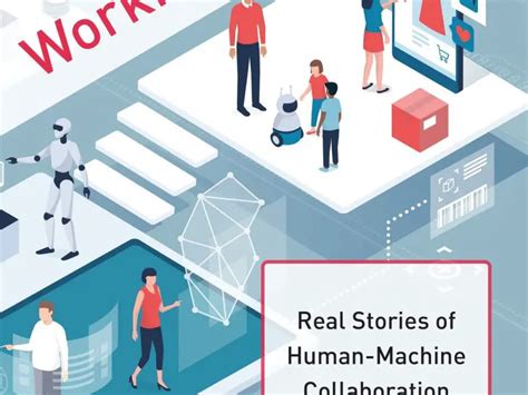 Working With Ai Real Stories Of Human Machine Collaboration