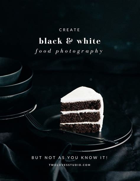 How To Create Black And White Food Photography But Its Not Quite What