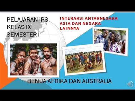 MATERI IPS KELAS 9 BENUA AFRIKA DAN AUSTRALIA KURIKULUM 13 BAB I INTERAKSI ANTAR NEGARA - YouTube