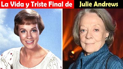 La Vida Y El Triste Final De Julie Andrews Youtube