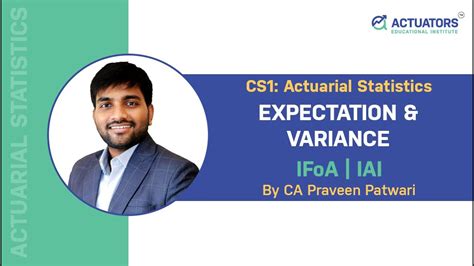 Cs1 Actuarial Statistics 4 Expectation And Variance Ca Praveen Patwari Ifoa Iai Youtube