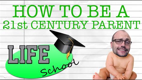 How To Be A 21st Century Parent Life School Youtube