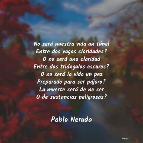 Excéntrico Salida hacia Detectable poemas cortos de pablo neruda amor Ubicación Camión golpeado