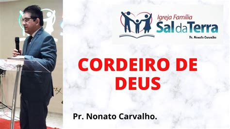Cordeiro De Deus Pr Nonato Carvalho Youtube