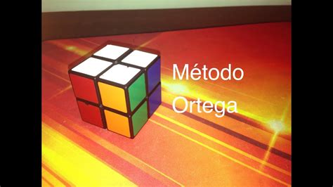 Tutorial 2x2x2 Método Ortega Youtube