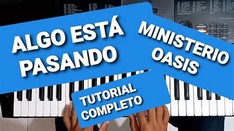 Algo EstÁ Pasando Ministerio Oasis Tutorial Piano Bien FÁcil Youtube