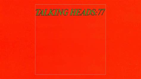 Rediscover Talking Heads’ Debut Album ‘talking Heads 77’ 1977 Tribute