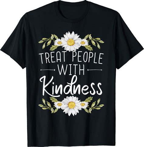 Treat People With Kindness For A Kindness Fans T Shirt
