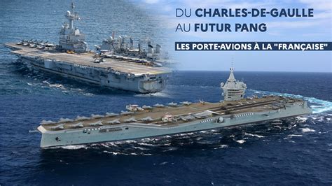 Du Charles De Gaulle Au Futur Pang Les Porte Avions à La Française