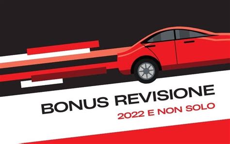 Bonus Revisione Auto 2022 Come Richiederlo